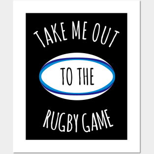 Take Me Out To The Rugby Game Posters and Art